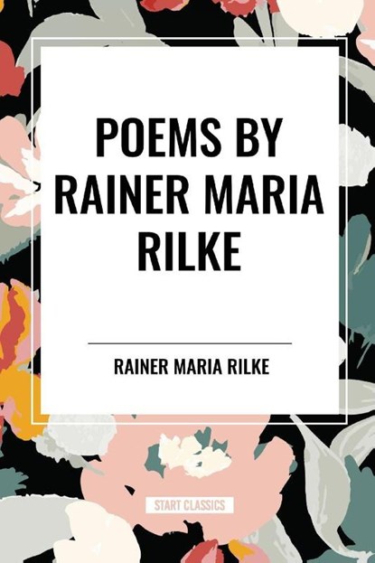 POEMS by RAINER MARIA RILKE, Rainer Maria Rilke - Paperback - 9798880910014