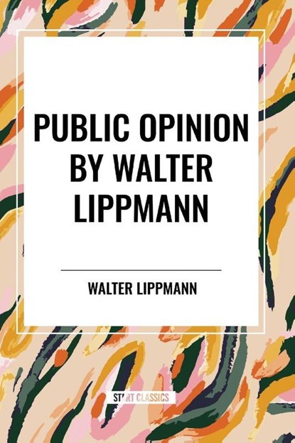 Public Opinion by Walter Lippmann, Walter Lippmann - Paperback - 9798880910274