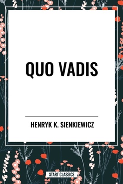 Quo Vadis, Henryk K Sienkiewicz - Paperback - 9798880910458