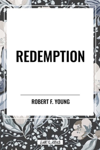 Redemption, Robert F Young - Paperback - 9798880910595
