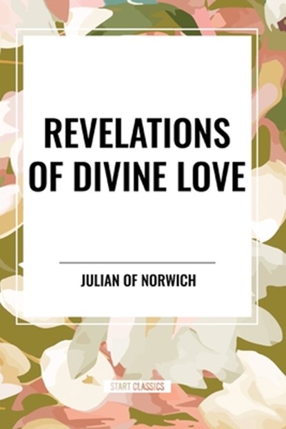 Revelations of Divine Love, Julian of Norwich - Paperback - 9798880910700