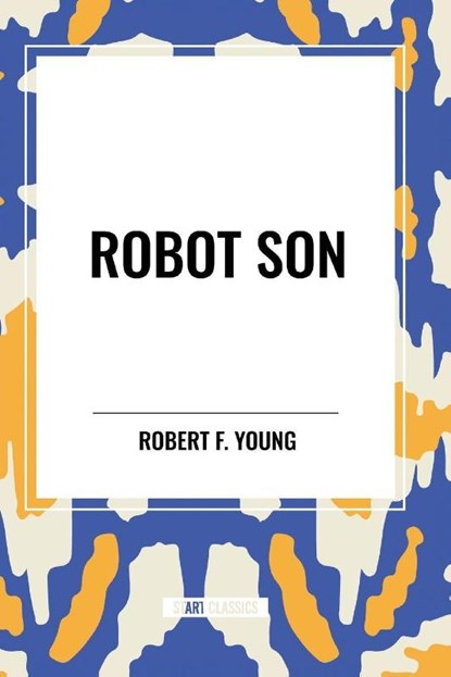 Robot Son, Robert F Young - Paperback - 9798880910809