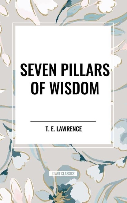 Seven Pillars of Wisdom, T E Lawrence - Gebonden - 9798880911370