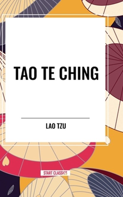 Tao Te Ching, Lao Tzu - Gebonden - 9798880912285