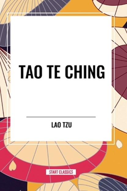 Tao Te Ching, Lao Tzu - Paperback - 9798880912308