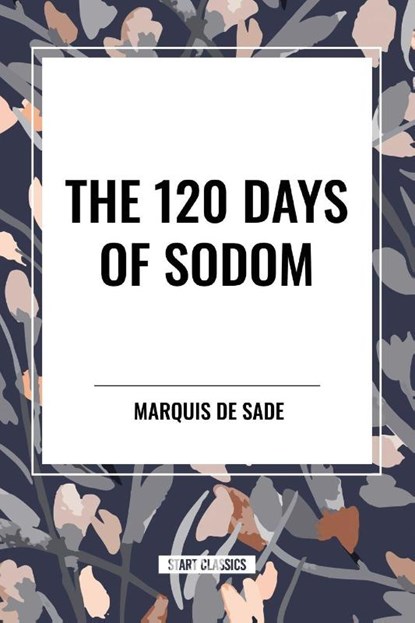 De Sade, M: 120 Days of Sodom, Marquis De Sade - Paperback - 9798880912544