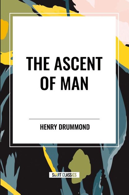 The Ascent of Man, Henry Drummond - Paperback - 9798880913084