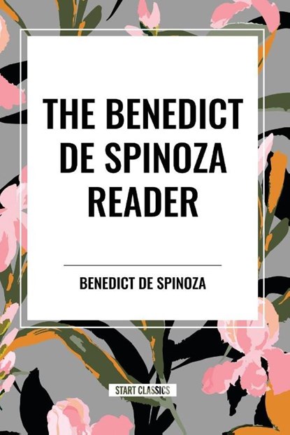 Spinoza, B: Benedict de Spinoza Reader, Benedict De Spinoza - Paperback - 9798880913268