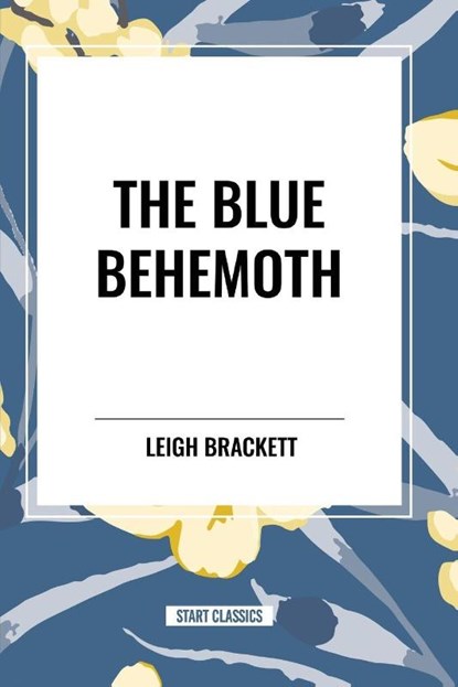 Brackett, L: Blue Behemoth, Leigh Brackett - Paperback - 9798880913459