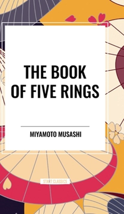 The Book of Five Rings, Miyamoto Musashi - Gebonden - 9798880913527