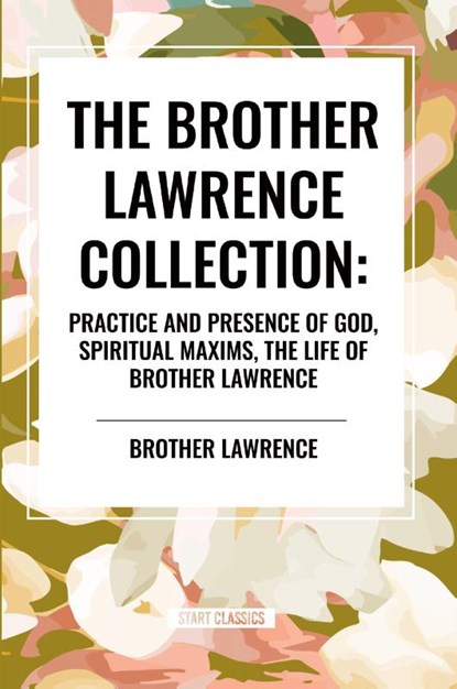 Lawrence, B: Brother Lawrence Collection, Brother Lawrence - Paperback - 9798880913756