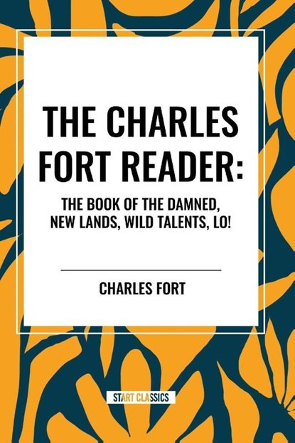 Fort, C: Charles Fort Reader, Charles Fort - Paperback - 9798880913862