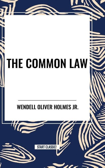 The Common Law, Wendell Oliver Holmes - Gebonden - 9798880914067