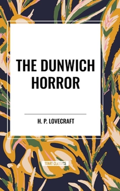 The Dunwich Horror, H. P. Lovecraft - Gebonden - 9798880914845