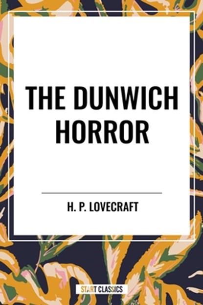 Lovecraft, H: Dunwich Horror, H. P. Lovecraft - Paperback - 9798880914852