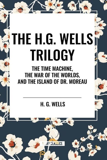The H.G. Wells Trilogy, H G Wells - Paperback - 9798880916238