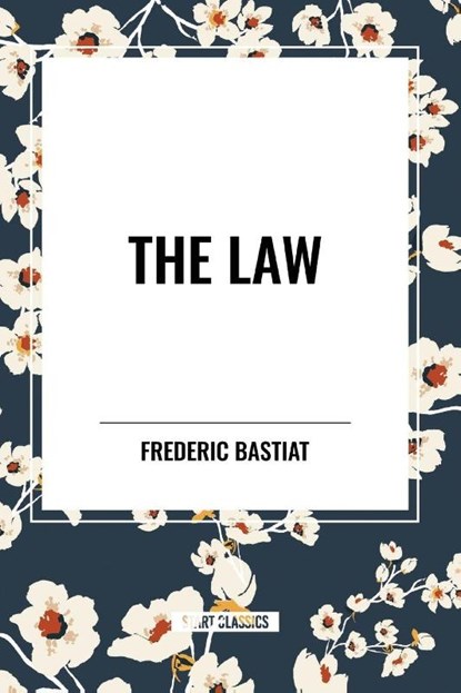The Law, Frederic Bastiat - Paperback - 9798880917167