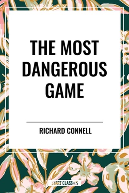 The Most Dangerous Game, Richard Connell - Gebonden - 9798880918331