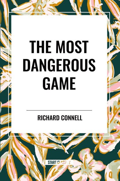 The Most Dangerous Game, Richard Connell - Paperback - 9798880918348