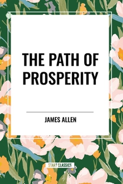 The Path of Prosperity, James Allen - Paperback - 9798880918935