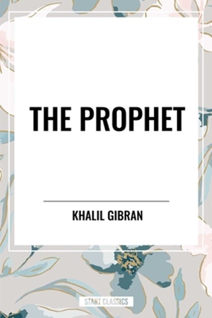 The Prophet, Khalil Gibran - Gebonden - 9798880919529