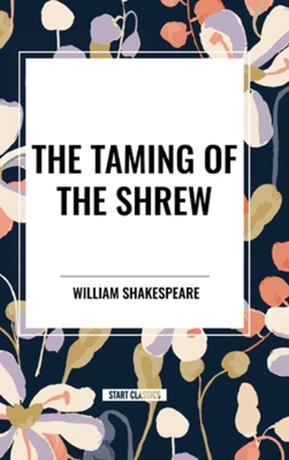 The Taming of the Shrew, William Shakespeare - Gebonden - 9798880921461
