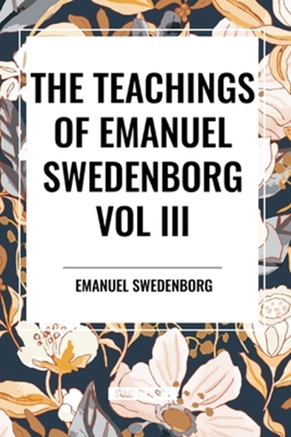 The Teachings of Emanuel Swedenborg, Emanuel Swedenborg ; John Whitehead - Paperback - 9798880921546