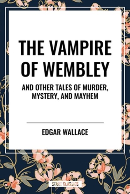 The Vampire of Wembley, Edgar Wallace - Paperback - 9798880922222