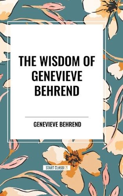 The Wisdom of Genevieve Behrend, Genevieve Behrend - Gebonden - 9798880922796