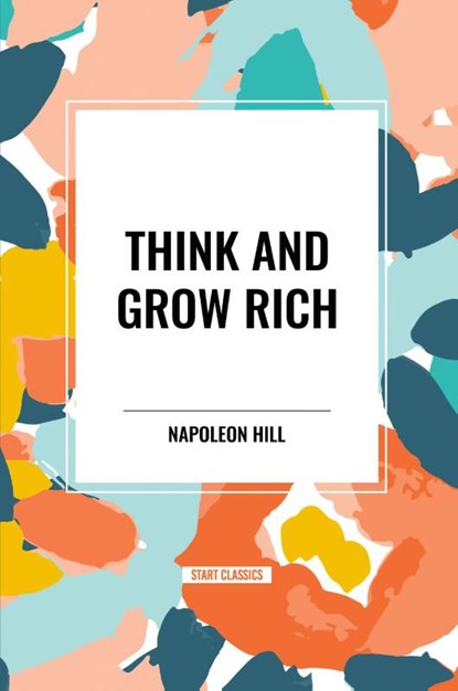 Think and Grow Rich, Napoleon Hill - Paperback - 9798880923267