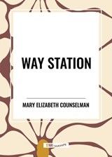 Way Station - Mary Elizabeth Counselman - 9798880924660