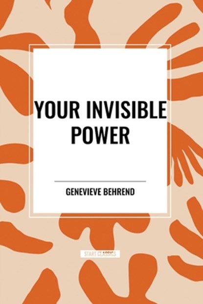 Your Invisible Power, Genevieve Behrend - Paperback - 9798880925209