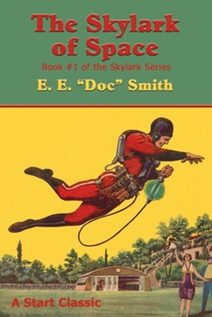 The Skylark of Space: Book #1 of the Skylark Series, E. E. Smith - Paperback - 9798880925315