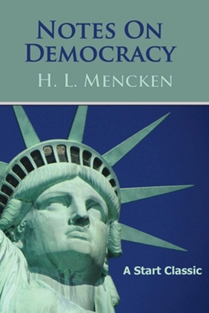 Notes on Democracy, H. L. Mencken - Paperback - 9798880925537
