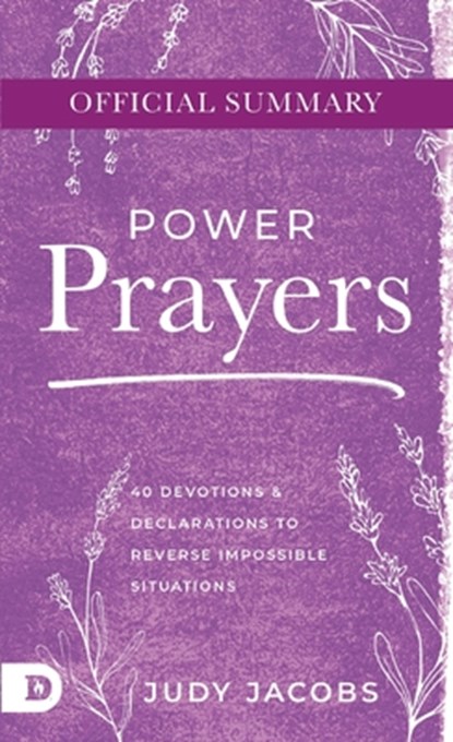 The Official Summary of Power Prayers: 40 Devotions and Declarations to Reverse Impossible Situations, Judy Jacobs - Paperback - 9798881501488