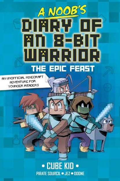 A Noob's Diary of an 8-Bit Warrior: The Epic Feast Volume 5, Cube Kid - Paperback - 9798881601805