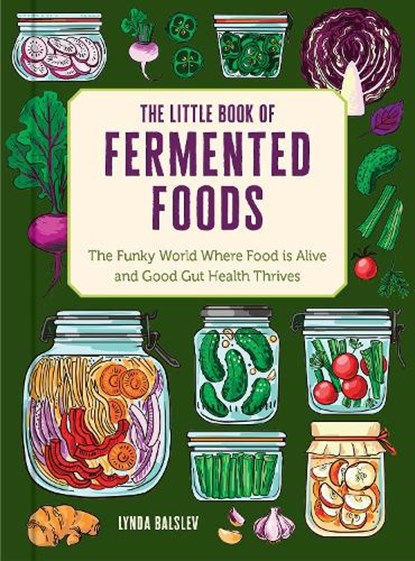 The Little Book of Fermented Foods, Lynda Balslev - Gebonden - 9798881605605