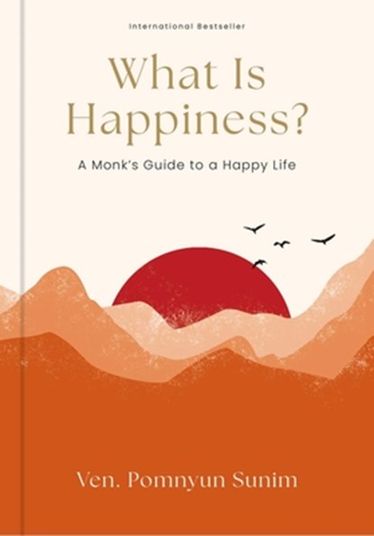 What Is Happiness?: A Monk's Guide to a Happy Life, Pomnyun Sunim - Gebonden - 9798881605643