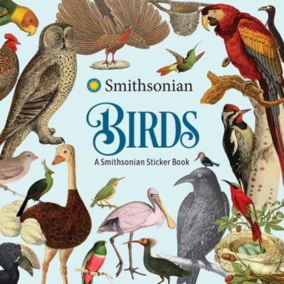 Birds: A Smithsonian Sticker Book, The Smithsonian Institution - Paperback - 9798881610975
