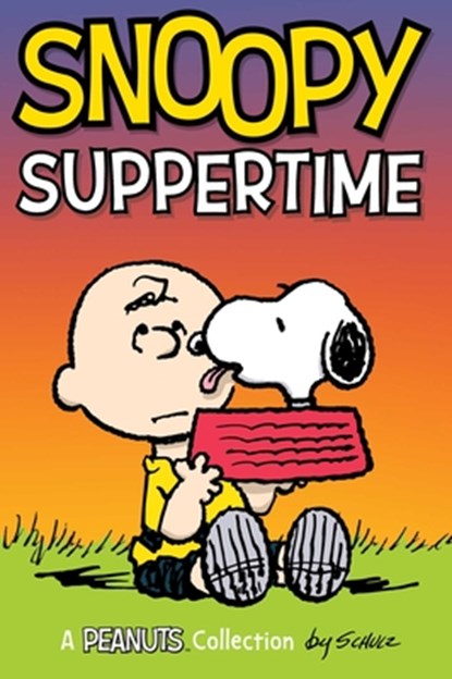 Snoopy: Suppertime!: Volume 19, Charles M. Schulz - Paperback - 9798881612184