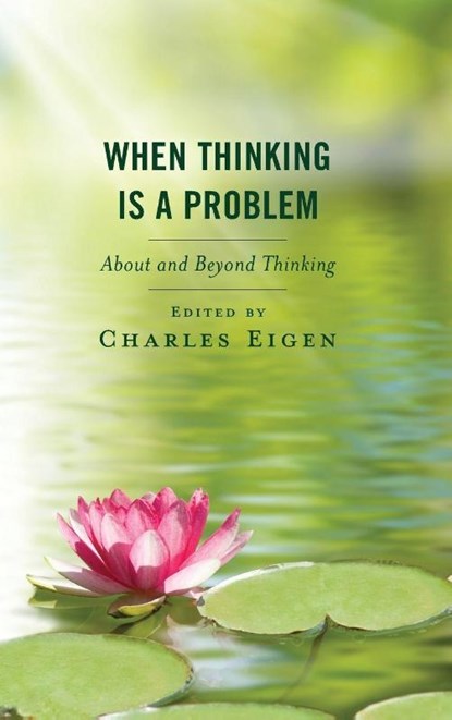 When Thinking Is a Problem, Charles Eigen - Gebonden - 9798881800574