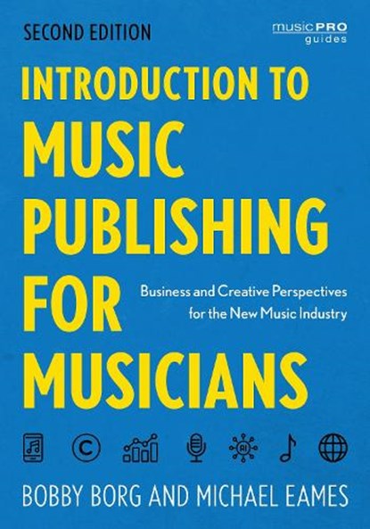 Introduction to Music Publishing for Musicians, Bobby Borg ; Michael Eames - Paperback - 9798881800673
