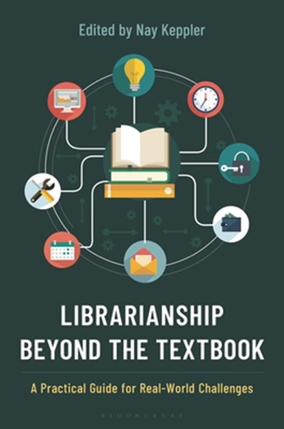 Librarianship Beyond the Textbook, Nay (Baltimore County Public Library) Keppler - Gebonden - 9798881801755