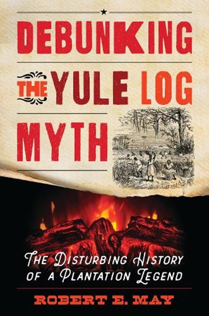 Debunking the Yule Log Myth, Robert E. May - Gebonden - 9798881801786