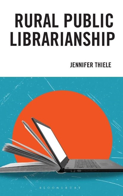 Rural Public Librarianship, Jennifer Thiele - Gebonden - 9798881802080