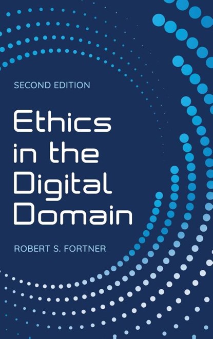Ethics in the Digital Domain, Robert S. Fortner - Gebonden - 9798881803391
