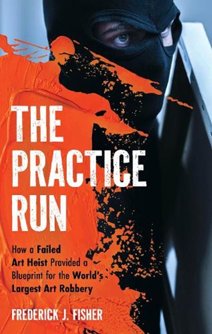 The Practice Run, Frederick J. Fisher - Gebonden - 9798881805951