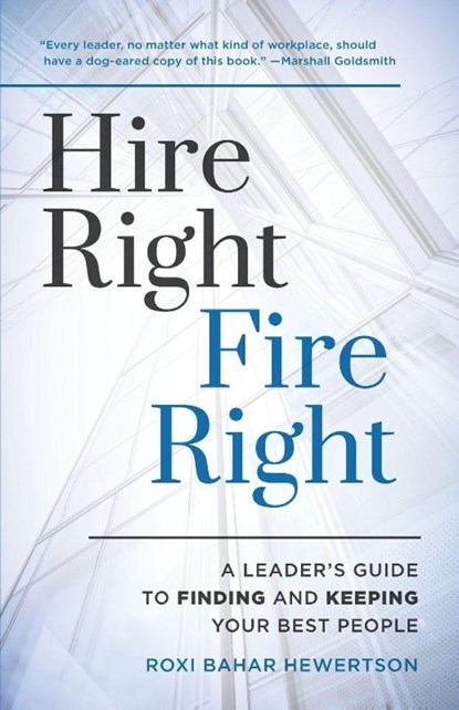 Hire Right, Fire Right, Roxi Bahar Hewertson - Paperback - 9798881806958