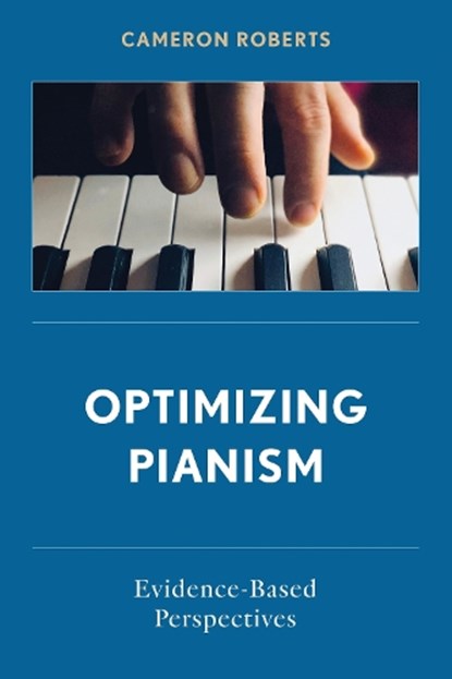Optimizing Pianism, Cameron Roberts - Gebonden - 9798881807788
