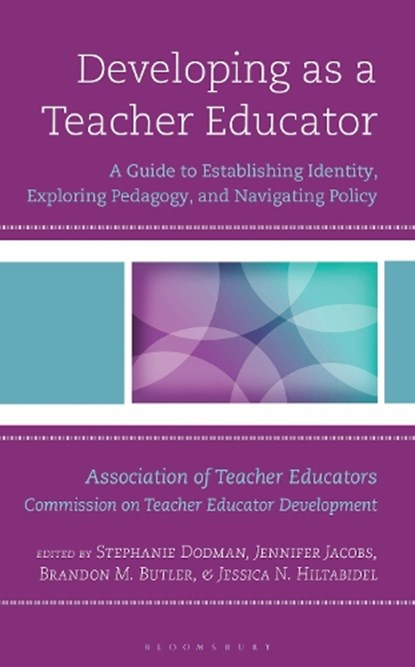 Developing as a Teacher Educator, Stephanie Dodman ; Jennifer Jacobs ; Brandon Butler ; Jessica Hiltabidel - Paperback - 9798881807825
